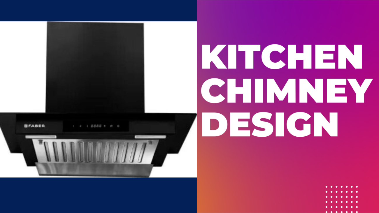 Kitchen Chimney Design