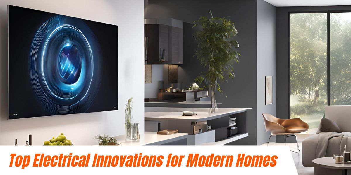 top electrical innovations for modern homes